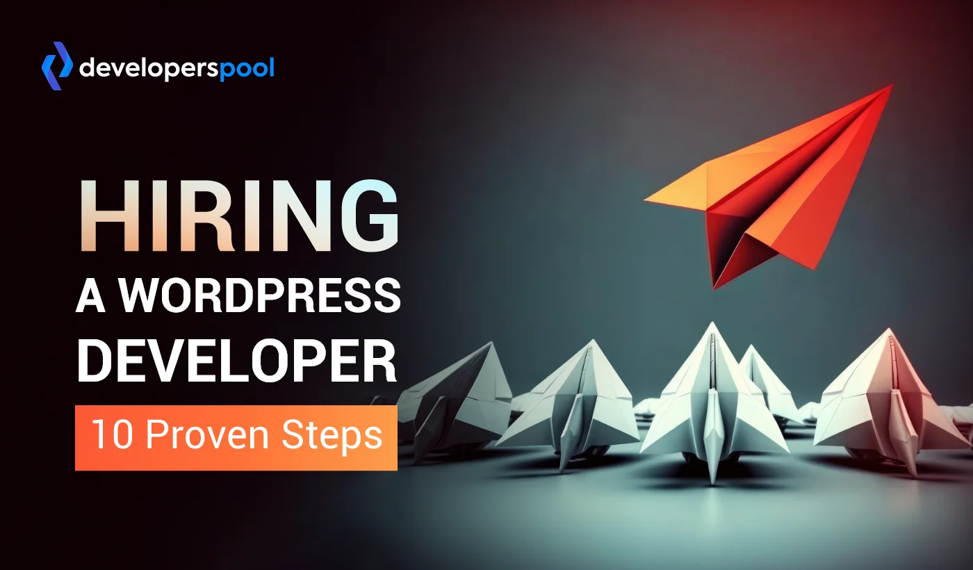 Hiring a WordPress Developer: 10 Proven Steps