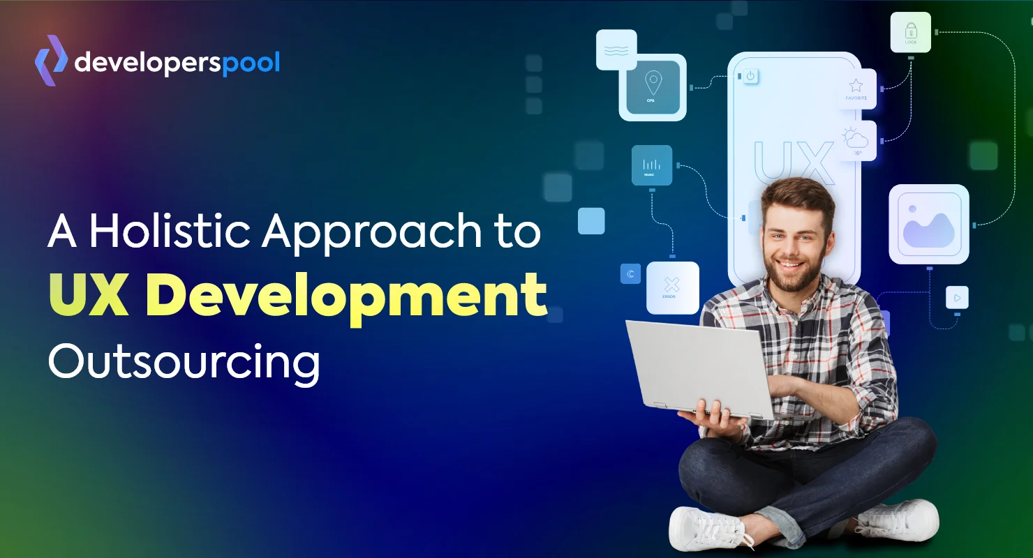 A Holistic Approach to UX Development Outsourcing